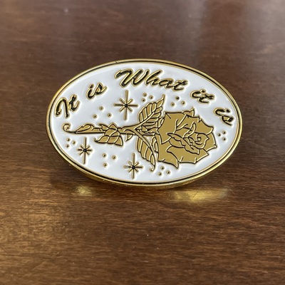 It is what it is pin