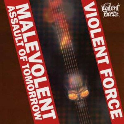 Violent force-malevolent assault of tomorrow cd