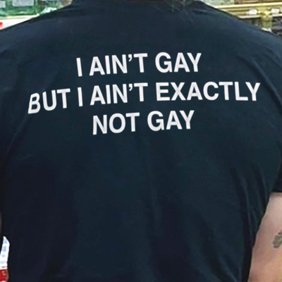 Free shipping-i ain't gay but i ain't exactly not gay tee - Thumbnail 4