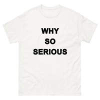 Free Shipping-WHY SO SERIOUS TEE - Thumbnail 2