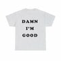Free Shipping-DAM* I'M GOOD TEE-3