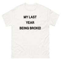 Free Shipping-LAST YEAR BEING BROKE TEE - Thumbnail 1