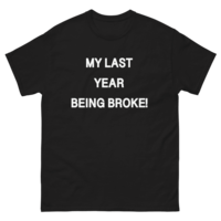 Free Shipping-LAST YEAR BEING BROKE TEE - Thumbnail 2
