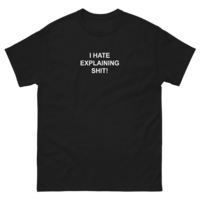 Free Shipping-I HATE EXPLAINING SHI* TEE - Thumbnail 2