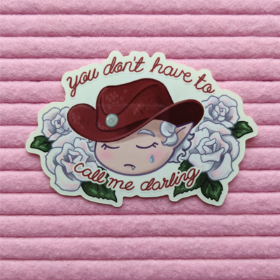 You don't have to call me darling sticker
