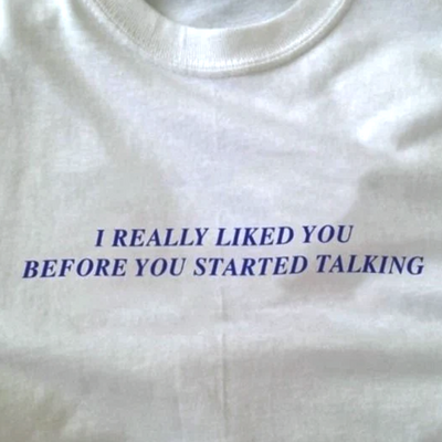 Free shipping-i really liked you before you started talking tee