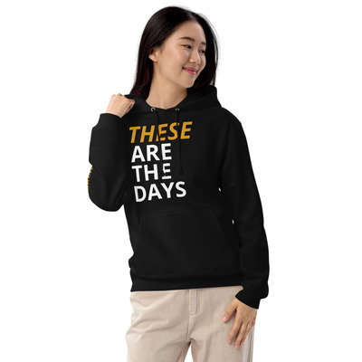 "These are the Days" Hoodie 