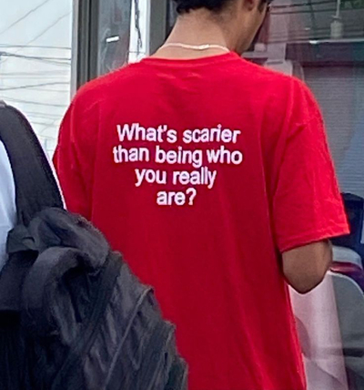 Free Shipping-WHAT'S SCARIER THAN BEING WHO YOU REALLY ARE TEE