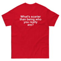 Free Shipping-WHAT'S SCARIER THAN BEING WHO YOU REALLY ARE TEE - Thumbnail 1