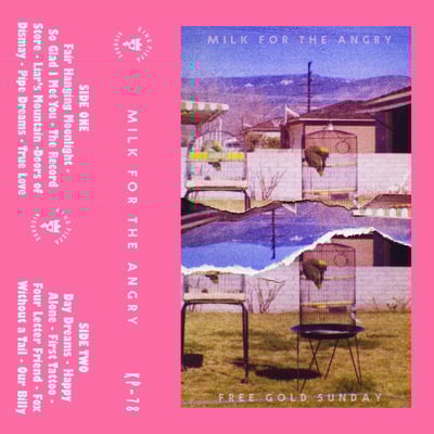 Milk for the angry - free gold sunday cassette