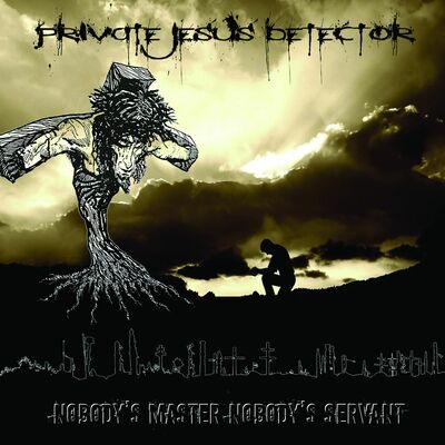 Private jesus detector - nobody's master nobody's servant cd 