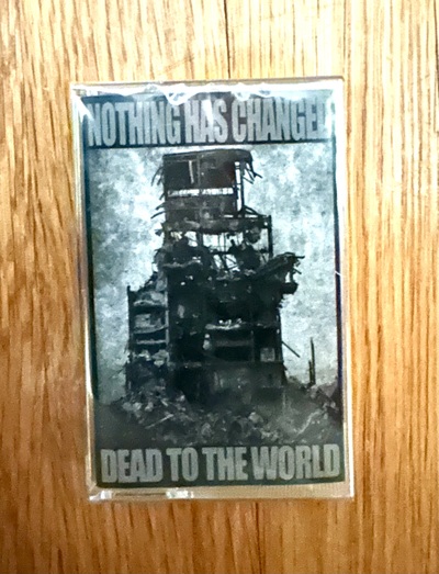 Nothing Has Changed 'Dead To The World' tape