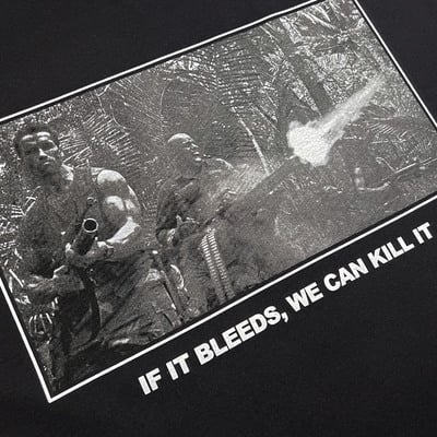 If it bleeds we can kill it - t shirt