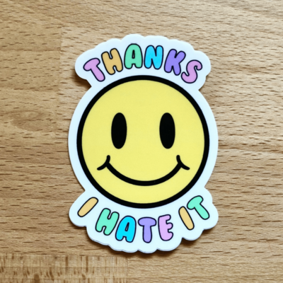 Thanks i hate it smiley face vinyl sticker - waterproof, scratch resistant, kawaii sticker