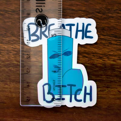 Breathe bitch sticker