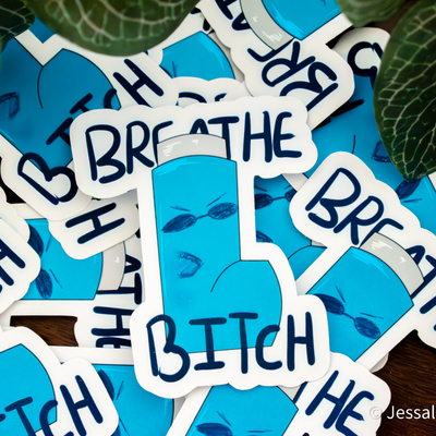 Breathe bitch sticker