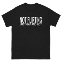 Free Shipping-NOT FLIRTING JUST GAY AND HOT TEE - Thumbnail 2