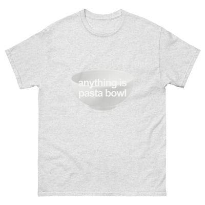 Anything is pasta bowl short sleeve