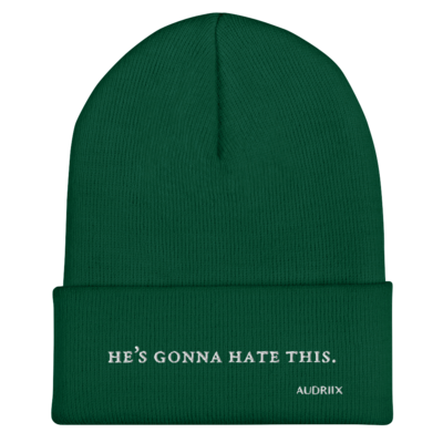 "He's Gonna Hate This" Beanie