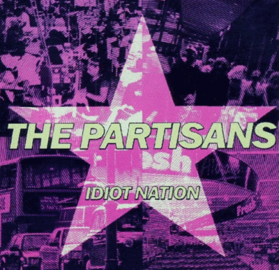 CD: The Partisans "Idiot Nation"