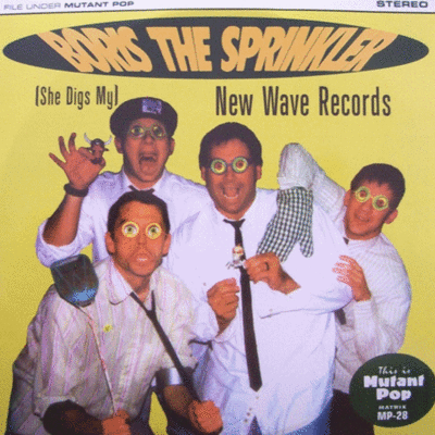 7": boris the sprinkler "(she digs my) new wave records"