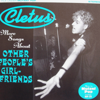 7": cletus "more songs about other people's girl-friends"