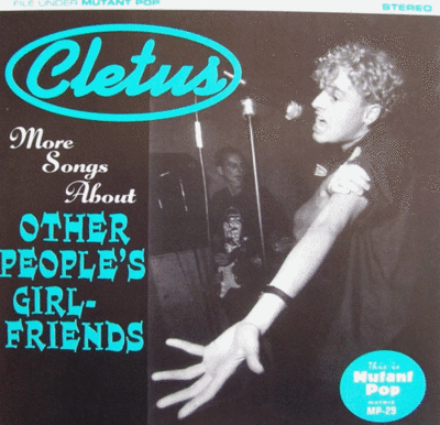 7": Cletus "More Songs About Other People's Girl-Friends"