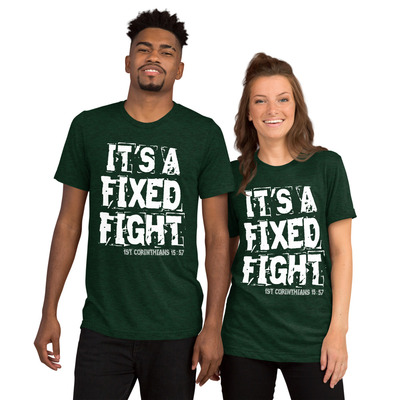 "it's a fixed fight" christian short sleeve unisex t-shirt