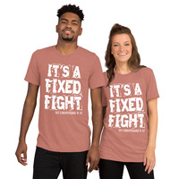 "It's a Fixed Fight" Christian Short Sleeve Unisex T-shirt - Thumbnail 12