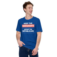 Keep the immigrants, deport the republicans Unisex t-shirt - Thumbnail 19