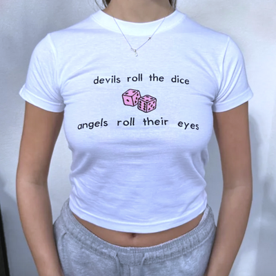 DEVILS ROLL THE DICE ANGELS ROLL THE EYES BABY TEE