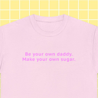 BE YOUR OWN DADDY MAKE YOUR OWN SUGAR PASTEL TEE - Thumbnail 4