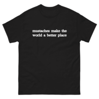 Free Shipping-MUSTACHES MAKE A BETTER PLACE TEE - Thumbnail 1