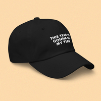 Free Shipping-THIS YEAR IS GONNA BE MY YEAR CAP - Thumbnail 1