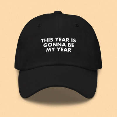 Free Shipping-THIS YEAR IS GONNA BE MY YEAR CAP