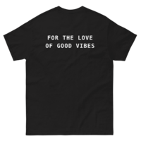 Free Shipping-FOR THE LOVE OF GOOD VIBES TEE - Thumbnail 3