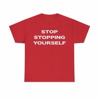 Free Shipping-STOP STOPPING YOURSELF TEE - Thumbnail 1