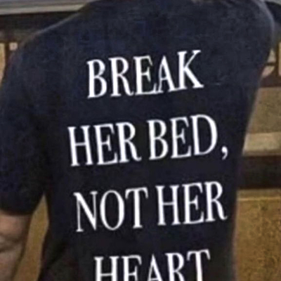 Free shipping-break her bed,not her heart tee - Thumbnail 4