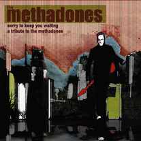 Sorry to Keep You Waiting - A Tribute to The Methadones