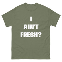 I ain't fresh? Men's classic tee - Thumbnail 4