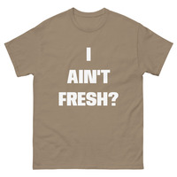 I ain't fresh? Men's classic tee - Thumbnail 6
