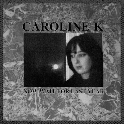 Caroline k 'now wait for last year' 12"