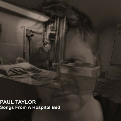 Paul taylor 'songs from a hospital bed' cd - Thumbnail 4