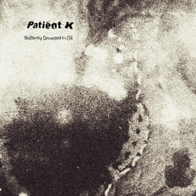 Patient k 'butterfly drowned in oil' cd - Thumbnail 3