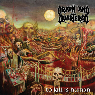 DRAWN AND QUARTERED - To Kill Is Human (New Limited Edition LP from Washington Death Metal Band)
