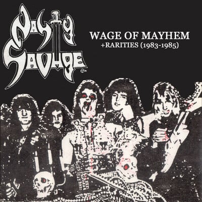 Nasty savage - wage of mayhem + rarities (1983 - 1985) (new cd from `80s metal madmen)