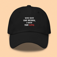 Free Shipping-YOU GOT THE MONEY YOU GOT THE LOVE CAP - Thumbnail 2