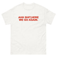 Free Shipping-AHH SHI*,HERE WE GO AGAIN TEE - Thumbnail 3
