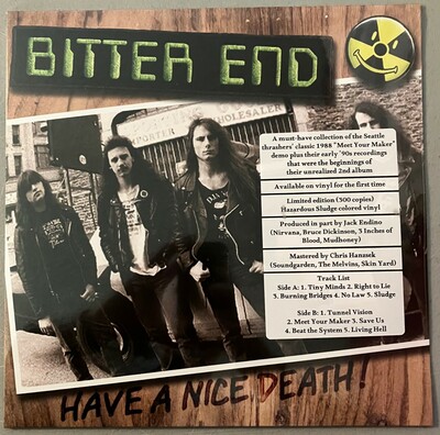 BITTER END - Have A Nice Death! (New Limited Color Vinyl LP from Seattle Thrash metal band - only 300 copies!)