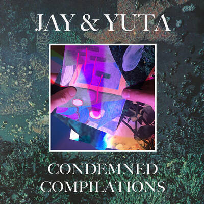 Jay & Yuta "Condemned Compilations" LP